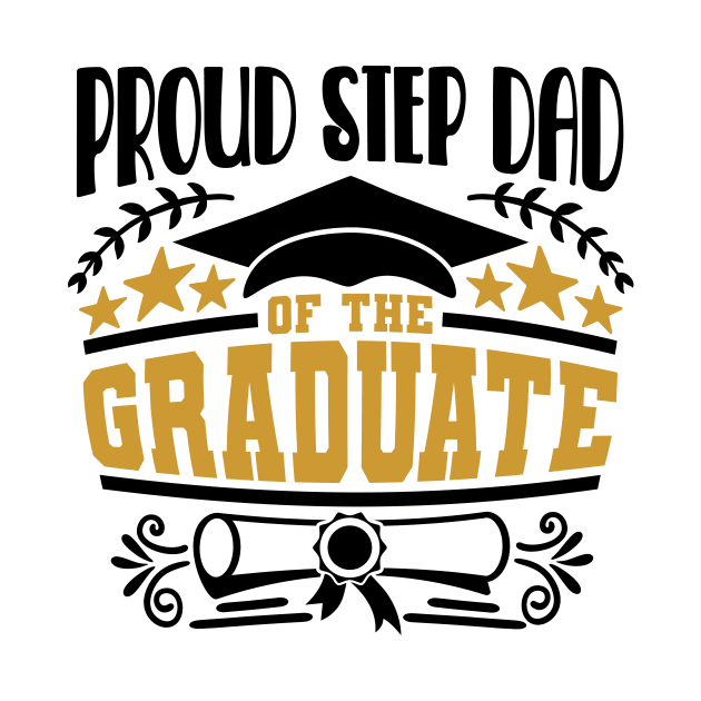 Proud Step Dad Of The Graduate Graduation Gift by PurefireDesigns