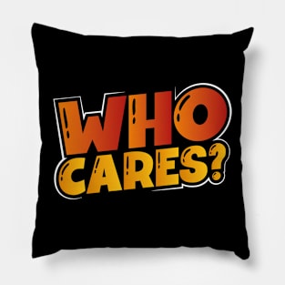 Who Cares? Pillow