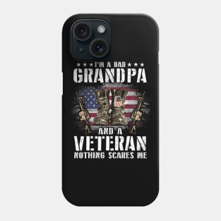 I'm A Dad Grandpa And A Veteran Nothing Scares Me Shirt Phone Case