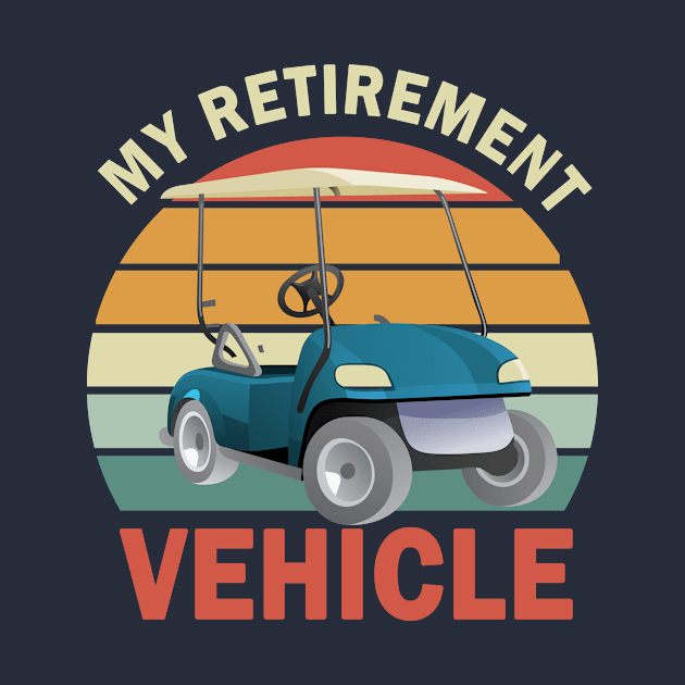 My Retirement Vehicle Golf Player by Fox Dexter