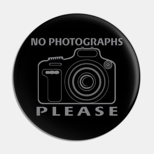 No Photographs Pin