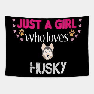 Just a Girl Who Loves Huskies Tapestry