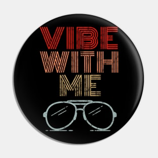 Vibe With Me - Retro Sunglasses Vintage 60s 70s Pin