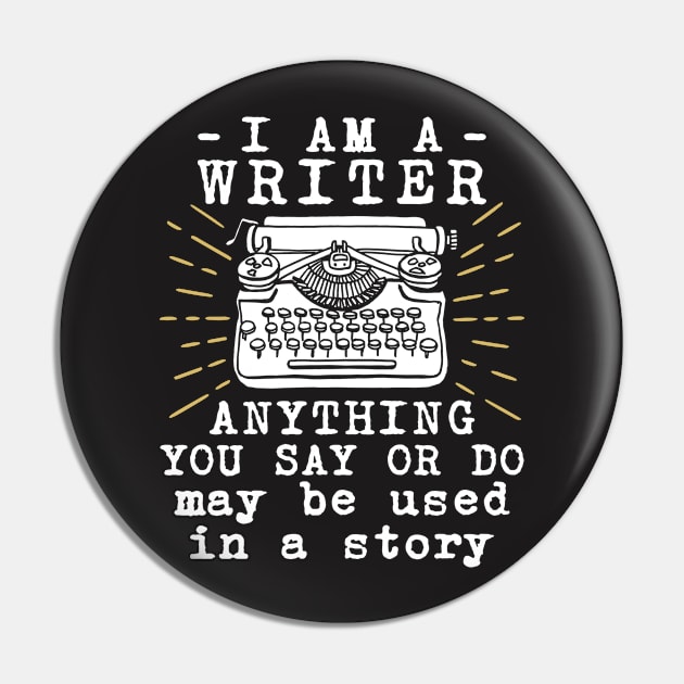 Writer Shirt - I am a Writer Pin by redbarron