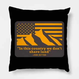 "In this country we don't share land" - John Dutton Pillow