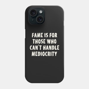 Mediocrity Quote Affirmation Phone Case