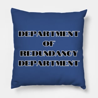 The Department of Redundancy Department Pillow