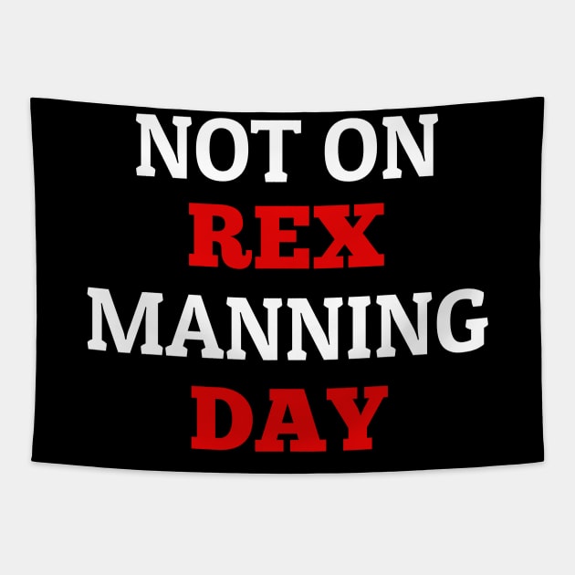 Not On Rex Manning Day Tapestry by photographer1