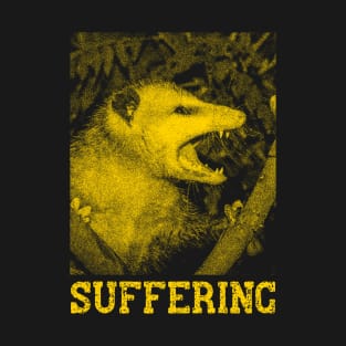 Suffering Opossum T-Shirt