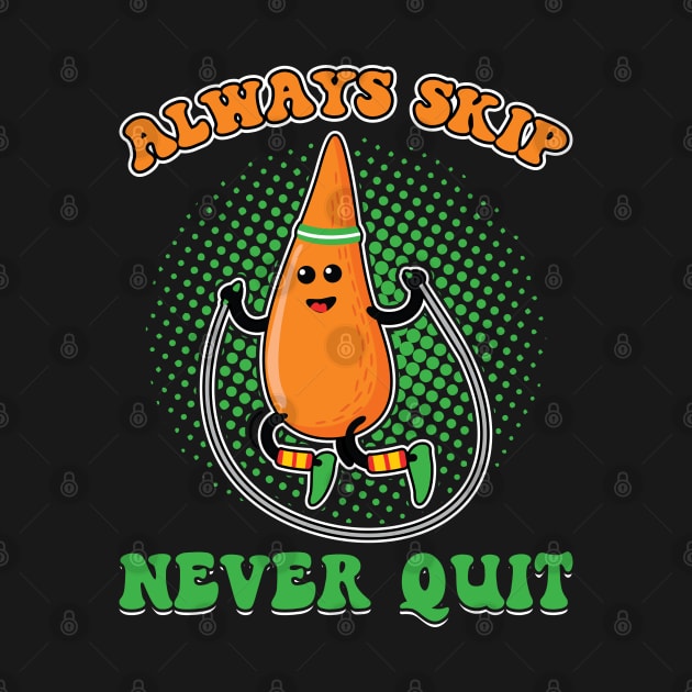 Always Skip Never Quit - Jump Rope by Peco-Designs