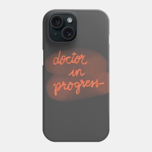 Doctor in progress Phone Case