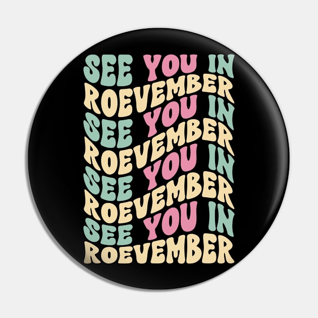 See You in Roevember Pin by Myartstor 