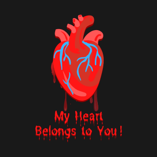 My Heart Belongs to You! T-Shirt