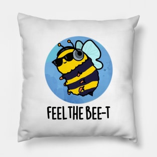 Feel The Bee-t Cute Bee Pun Pillow