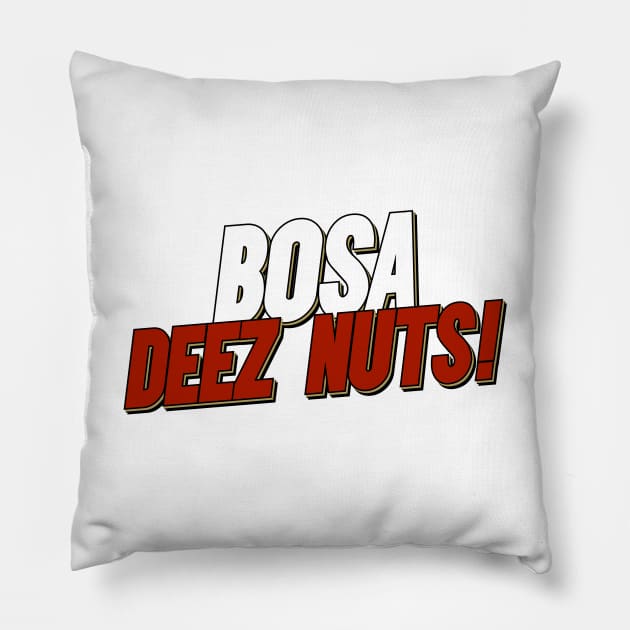 Bosa Deez Nuts! Niners Pillow by mbloomstine