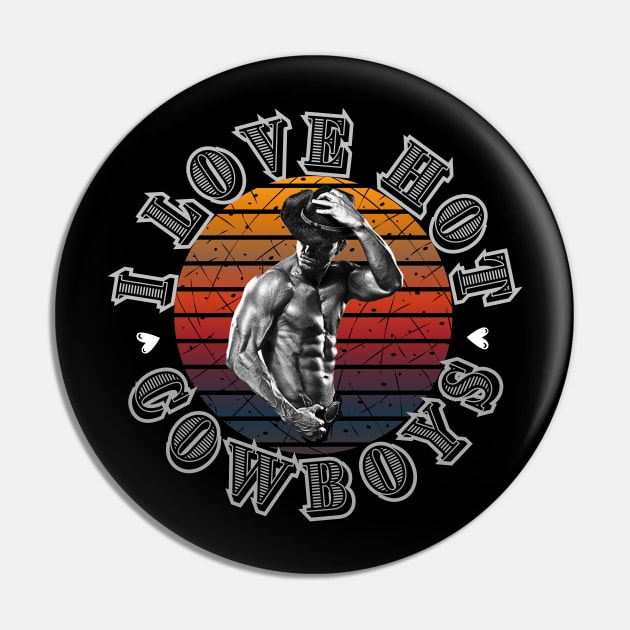 I Love Hot Cowboys Pin by Smiling-Faces