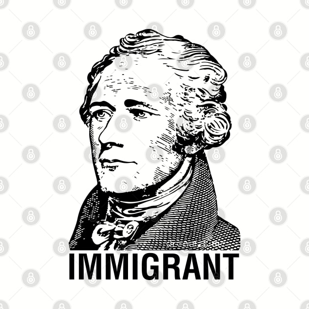 ALEXANDER HAMILTON, IMMIGRANT Shirt by YellowDogTees