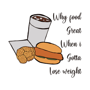 Why food great T-Shirt