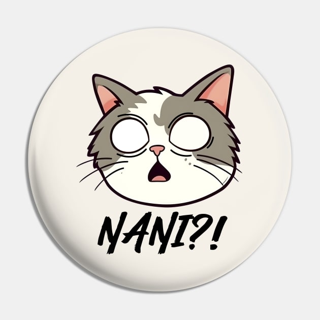 Nani?! Funny Anime Cat Pin by Nessanya