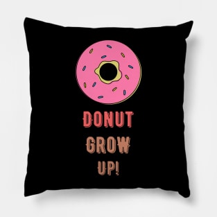 Do not grow up! Pillow