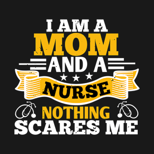 Corona Nurses - I Am A Mom And A Nurse T-Shirt