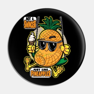 Not a Swinger, Just like Pineapples Pin