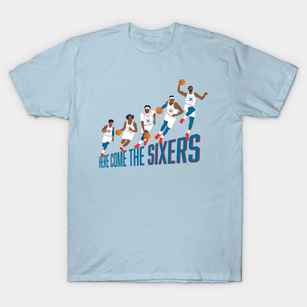 Here Come the Sixers - 76ers - T-Shirt