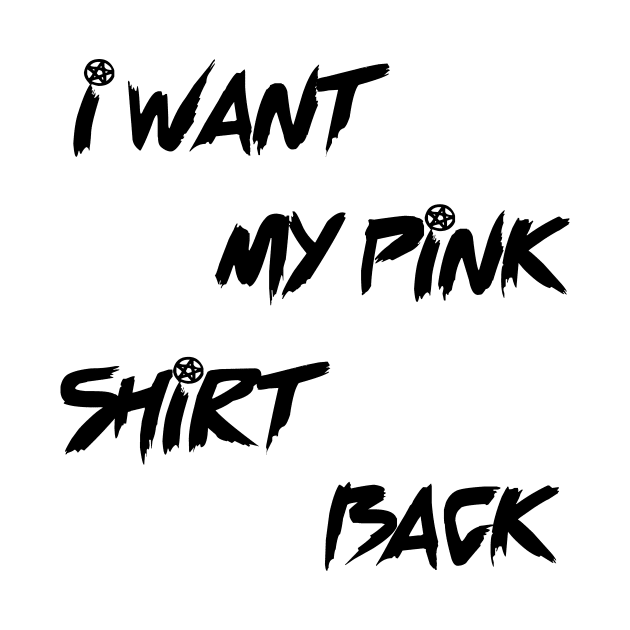 i want my pink shirt back by IRIS