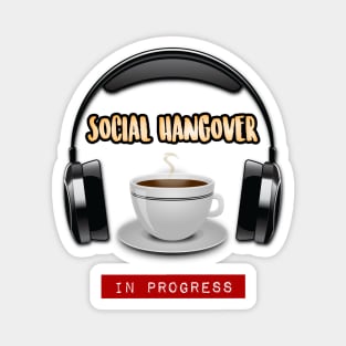 Social Hangover In Progress Magnet