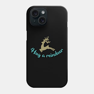 Hug a reindeer-01 Phone Case