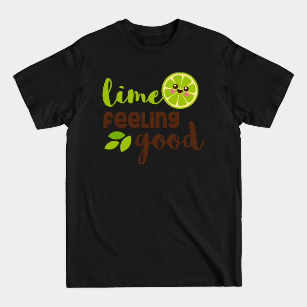 Discover Lime Feeling Good - Fruit Humour - T-Shirt
