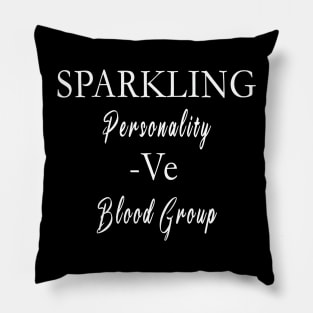 Sparkling personality -Ve Blood Group Pillow