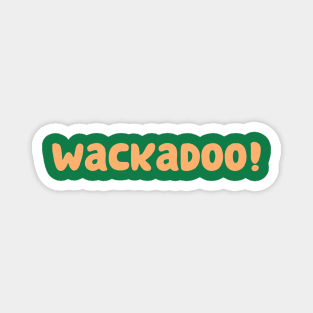Wackadoo Magnet