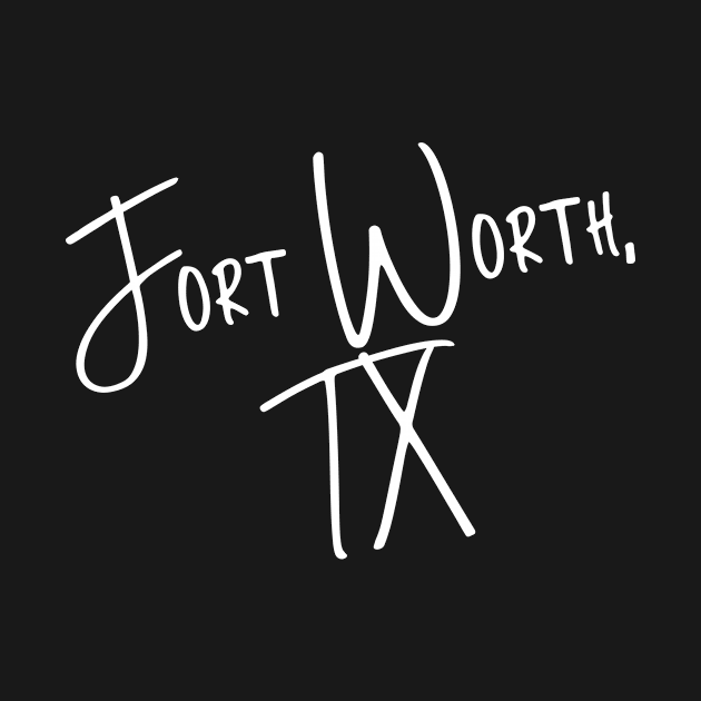 Fort Worth Texas by helloshirts