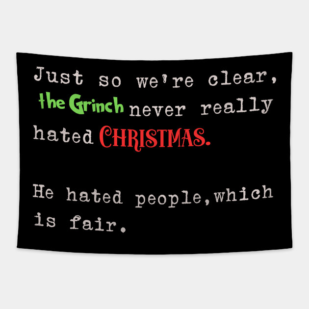 Just So We're Clear, The Grinch Never Really Hated Christmas. He Hated –  Designs ByLITA