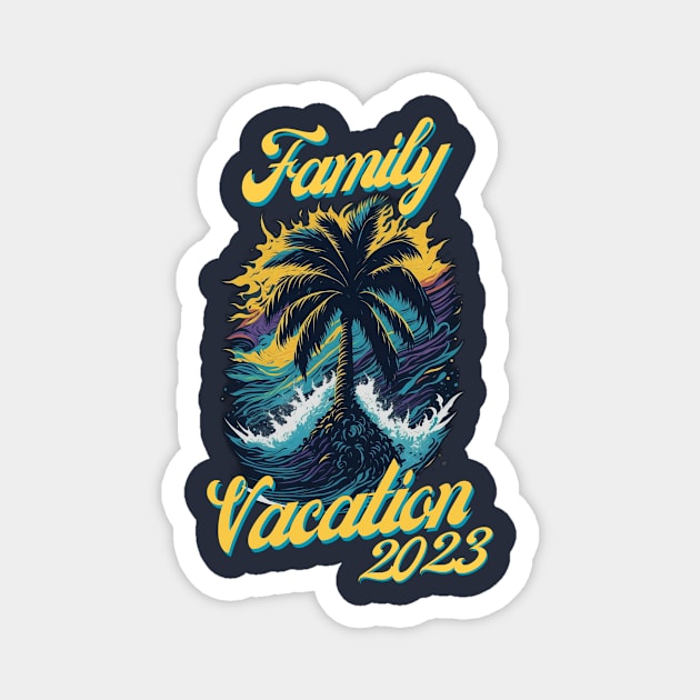 Family Vacation 2023 Magnet by Trip Tank