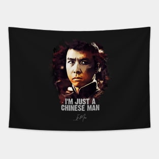 I`m Just A Chinese Man - IP MAN Tapestry