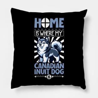 Home is with my Canadian Eskimo Dog Pillow