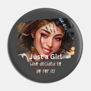 Just a Girl Who decided to Go for It! Pin