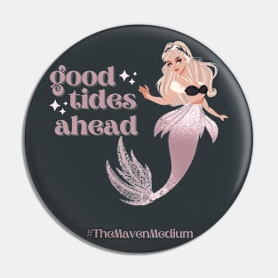 The Maven Medium- Good Tides Ahead Pin