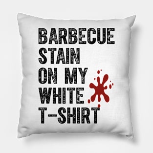 Barbecue Stain On My White Pillow