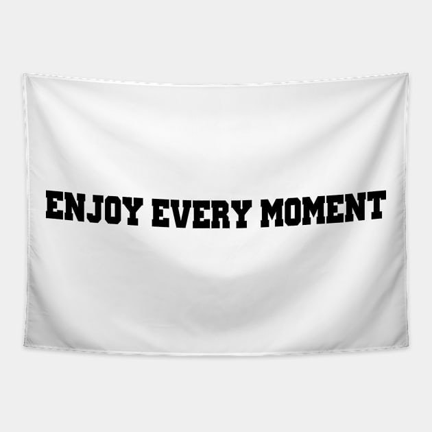 Enjoy every moment Tapestry by ddesing