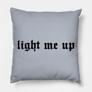 Light me up (black) Pillow