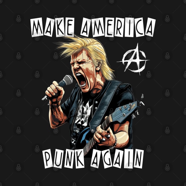 Trump Punk Rock Star - Make America Punk Again by Tshirt Samurai