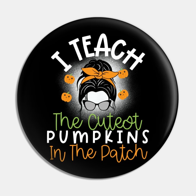 I Teach The Cutest Pumpkins In The Patch Pin by Chey Creates Clothes