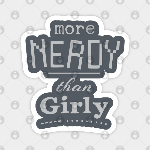 more nerdy than girly Magnet by FandomizedRose