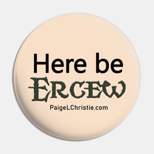 Here Be Ercew Pin