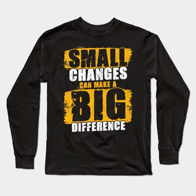 Afstå i tilfælde af Om Small Changes Can Make A Big Difference Gym Fitness Quote - Fitness Gym -  Long Sleeve T-Shirt | TeePublic