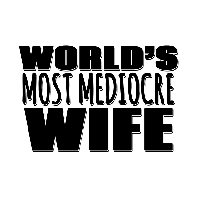 World's Most Mediocre Wife by Mookle