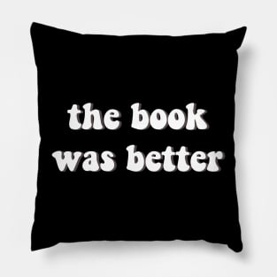 The Book Was Better Pillow